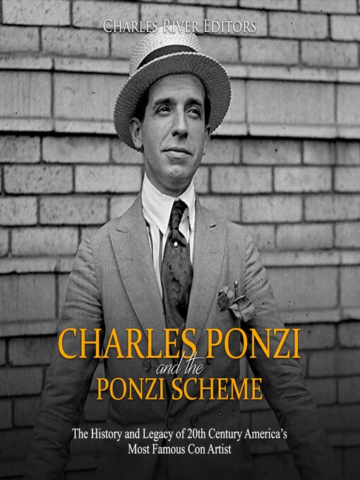 Title details for Charles Ponzi and the Ponzi Scheme by Charles River Editors - Wait list